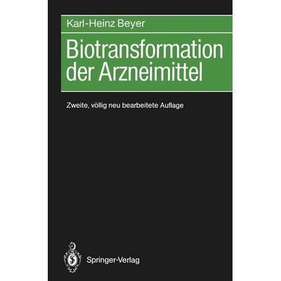 Biotransformation der Arzneimittel, Taschenbuch von Karl-Heinz Beyer, Springer Berlin, 978-3-642-74387-0