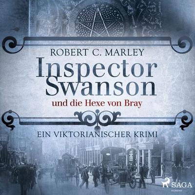 Inspector Swanson und die Hexe von Bray: Ein viktorianischer Krimi - Robert C. Marley, Audio, 9788728428627