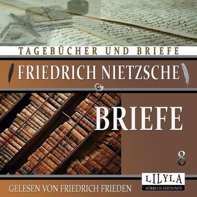 Briefe 8 - Friedrich Nietzsche, Audio, 9783969788714