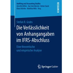 Die Verlässlichkeit von Anhangangaben im IFRS-Abschluss, Fachbücher von Stefan R. Grabs