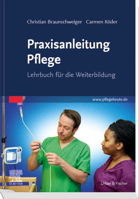 Christian Braunschweiger - Praxisanleitung Pflege: Lehrbuch für die Weiterbildung - Preis vom 17.10.2026 19:25:27 h