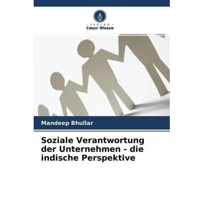 Soziale Verantwortung der Unternehmen - die indische Perspektive, Taschenbuch von Mandeep Bhullar, Verlag Unser Wissen, 978-620-4-49960-4