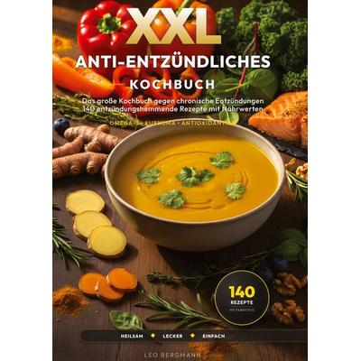 XXL Anti-Entzündliches Kochbuch für Senioren: 140 entzündungshemmende Rezepte, Gebundene Ausgabe von Leo Bergmann, Tredition, 978-3-384-98864-5