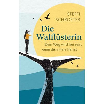 Die Walflüsterin, Taschenbuch von Steffi Schroeter, Verlag Die Rapsbande Udo Schroeter