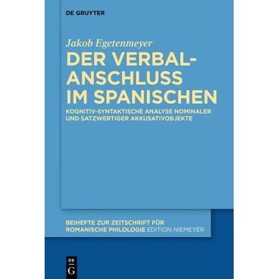Der Verbalanschluss im Spanischen, Gebundene Ausgabe von Jakob Egetenmeyer, De Gruyter Mouton, 978-3-11-059516-1
