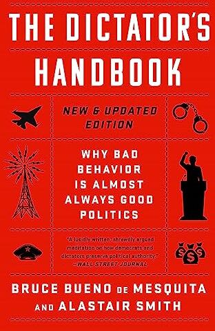 Bruce Bueno de Mesquita - The Dictator's Handbook: Why Bad Behavior is Almost Always Good Politics - Preis vom 06.10.2026 07:26:00 h