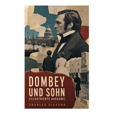 Dombey und Sohn (Illustrierte Ausgabe), Taschenbuch von Charles Dickens, E-artnow, 978-80-273-5238-8