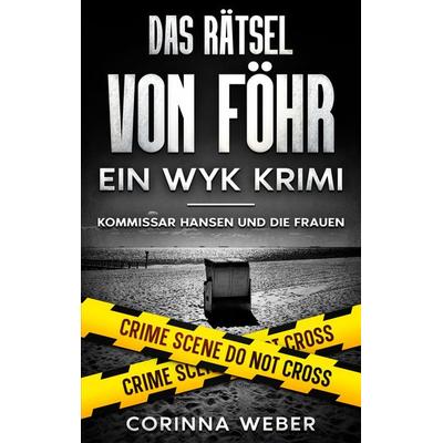 Das Rätsel von Föhr, Taschenbuch von Corinna Weber, BoD – Books on Demand, 978-3-7597-2246-1