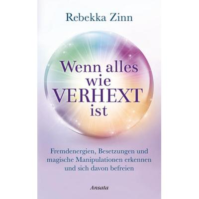 Wenn alles wie verhext ist, Gebundene Ausgabe von Rebekka Zinn, Ansata
