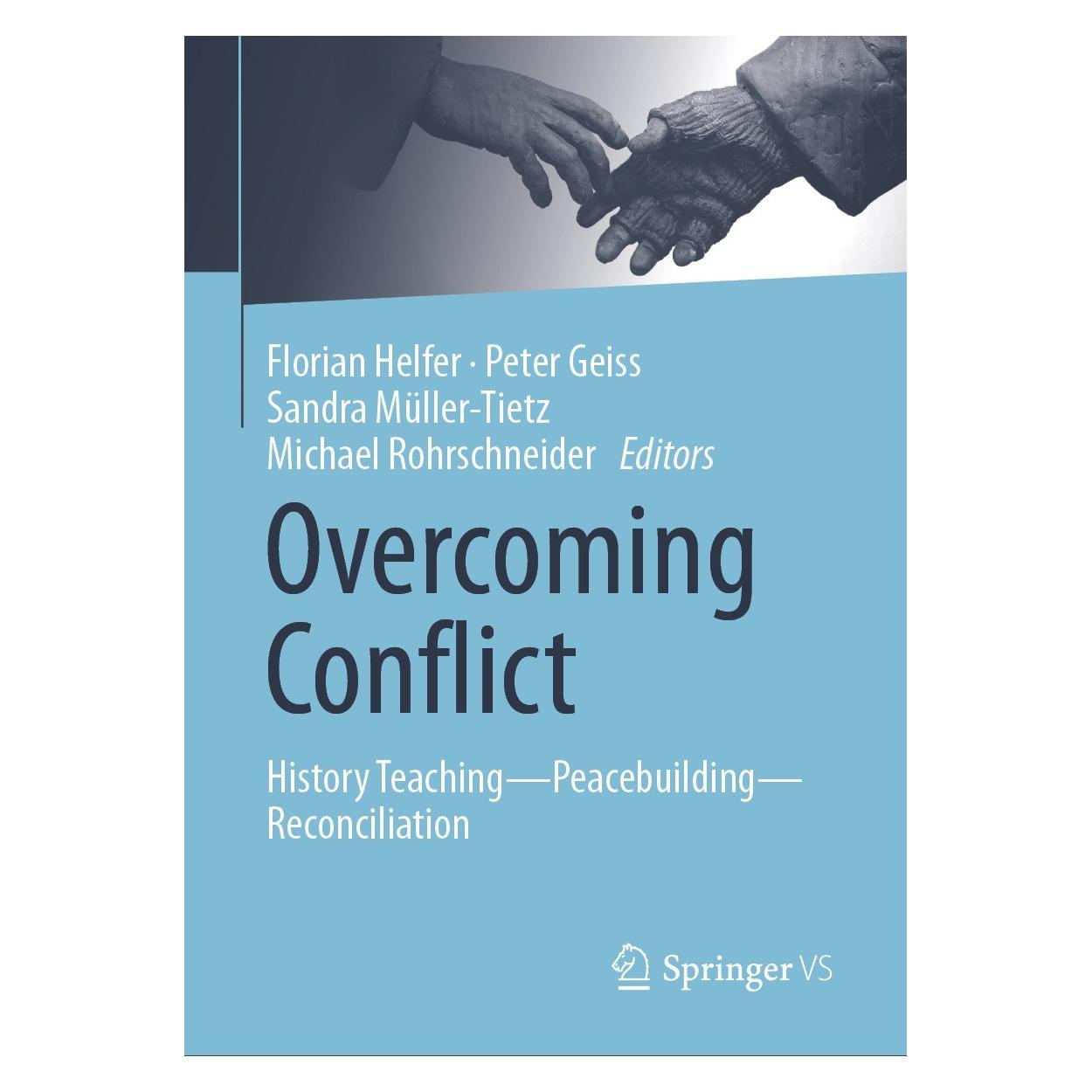 Springer Overcoming Conflict (Englisch, Hardcover, Florian Helfer, Michael Rohrschneider, Peter Geiss, Sandra Müller-Tietz) (9783658392369)