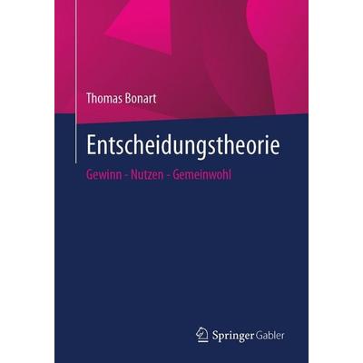 Entscheidungstheorie, Taschenbuch von Thomas Bonart, Springer Fachmedien Wiesbaden GmbH, 978-3-658-49703-3