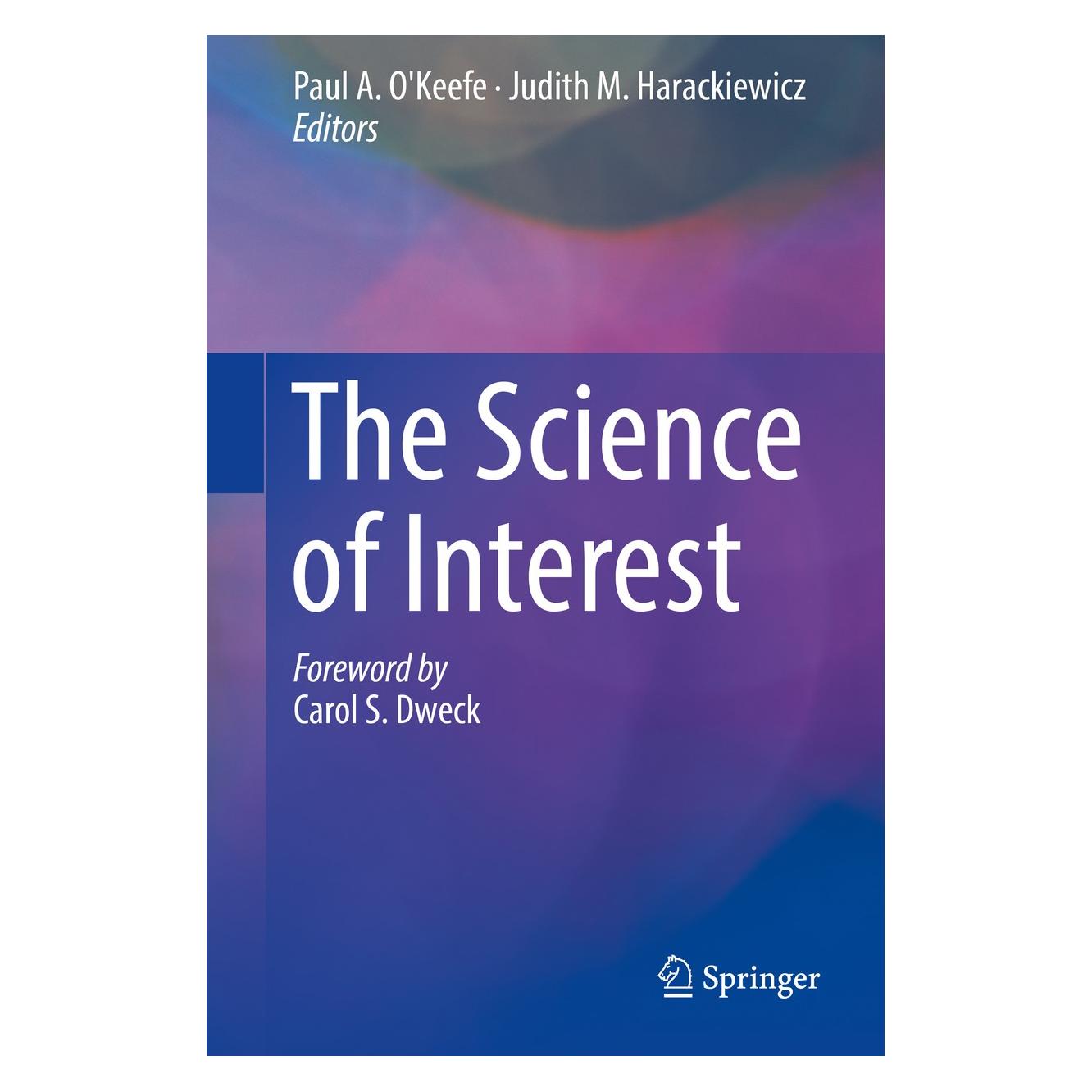 Springer The Science of Interest (Englisch, Hardcover, Judith M. Harackiewicz, Paul A. O'Keefe) (9783319555072)