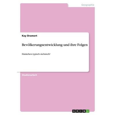 Bevölkerungsentwicklung und ihre Folgen, Taschenbuch von Kay Dramert, GRIN, 978-3-638-95578-2