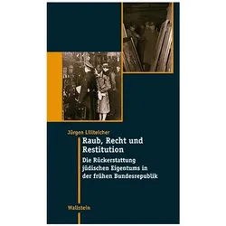Raub, Recht und Restitution, Sachbücher von Jürgen Lillteicher