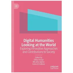 Digital Humanities Looking at the World, Fachbücher von Micaela Aguiar, Liana Ermakova