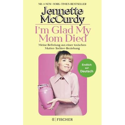 I'm Glad My Mom Died, Paperback von Jennette McCurdy, Fischer Taschenbuch Verlag