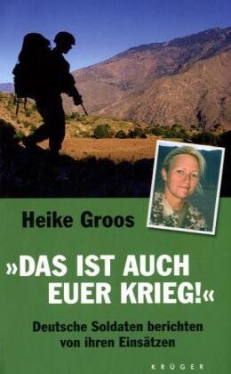 Heike Groos - Das ist auch euer Krieg!: Deutsche Soldaten berichten von ihren Einsätzen - Preis vom 15.10.2026 23:06:25 h