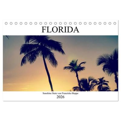 Florida - Sunshine State (Tischkalender 2026 DIN A5 quer), CALVENDO Monatskalender