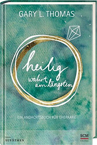 Thomas, Gary L. - Heilig währt am längsten (Edition AufAtmen) - Preis vom 19.10.2026 19:33:35 h