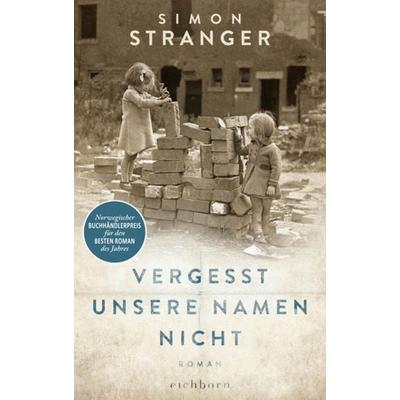 Vergesst unsere Namen nicht, Gebundene Ausgabe von Simon Stranger, Eichborn