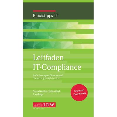 Leitfaden IT-Compliance, 2. Auflage, Taschenbuch von Diana Nestler,Julian Modi, IDW Verlag GmbH, 978-3-8021-2937-7