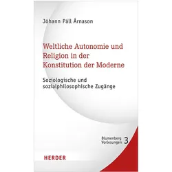 Weltliche Autonomie und Religion in der Konstitution der Moderne, Fachbücher von Jóhann Páll Árnason
