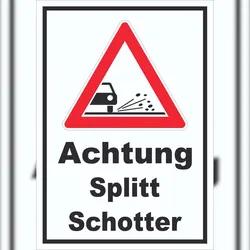 HB-Druck Schild Achtung Splitt Schotter A2 (420x594mm)