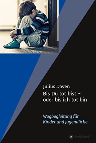Julius Daven - Bis Du tot bist - oder bis ich tot bin: Wegbegleitung für Kinder und Jugendliche - Preis vom 09.10.2026 07:28:09 h