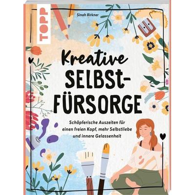 Kreative Selbstfürsorge, Taschenbuch von Sinah Birkner, Frechverlag GmbH, 978-3-7358-5077-5