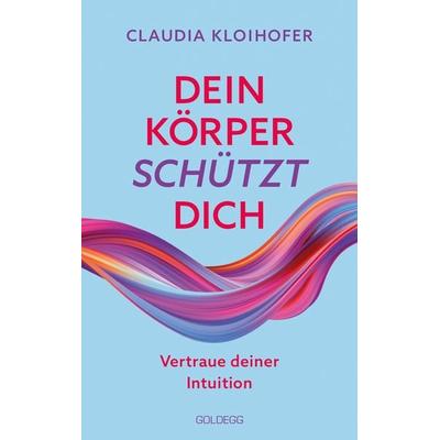 Dein Körper schützt dich. Vertraue seinen Signalen und deiner Intuition. Mit Bauchgefühl & Neurowissenschaft die Gesundheit stärken: Krankheitssym,