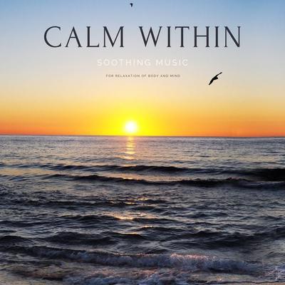 Calm within *** Soothing Music for Relaxation of Body and Mind - Mara Herzig, Audio, 4064066665159