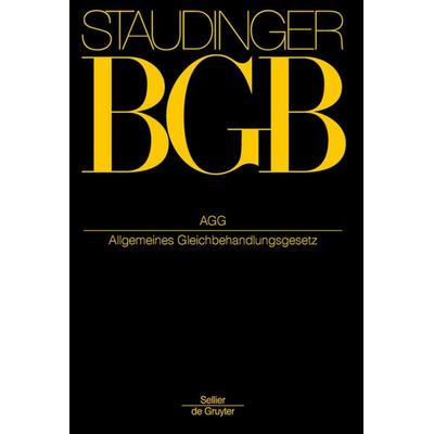 Allgemeines Gleichbehandlungsgesetz, Gebundene Ausgabe von J. von Staudinger, Otto Schmidt/De Gruyter, 978-3-8059-1205-1