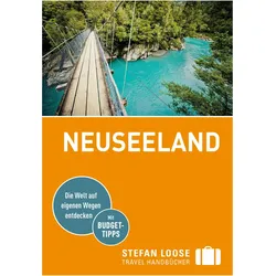 Stefan Loose Reiseführer Neuseeland, Reisebücher von Daniel Stables, Rachel Mills, Shafik Meghji, Gerard Hindmarsh, Ian Osborn, Stephen Keeling, Sarah Reid