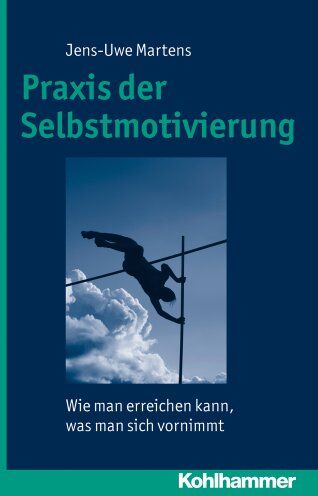 Jens-Uwe Martens - Praxis der Selbstmotivierung: Wie man erreichen kann, was man sich vornimmt - Preis vom 10.10.2026 11:48:34 h