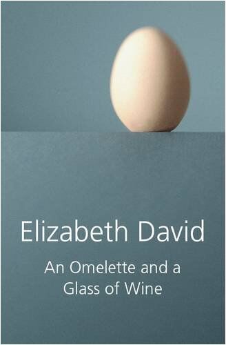 Elizabeth David - An Omelette and a Glass of Wine - Preis vom 10.10.2026 11:48:34 h