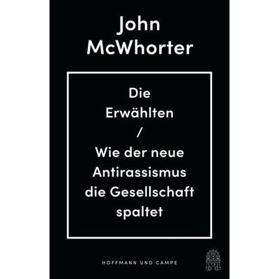Die Erwählten, Gebundene Ausgabe von John McWhorter, Hoffmann Und Campe