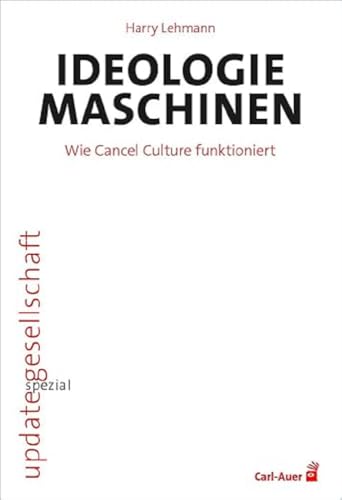 Harry Lehmann - Ideologiemaschinen: Wie Cancel Culture funktioniert (update gesellschaft) - Preis vom 30.09.2026 09:01:18 h