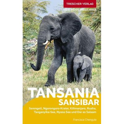 TRESCHER Reiseführer Tansania und Sansibar, Taschenbuch von Francisca Chengula, Trescher, 978-3-89794-814-3