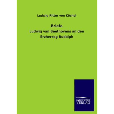 Briefe, Taschenbuch von Ludwig Ritter Köchel, Salzwasser, 978-3-8460-1736-4