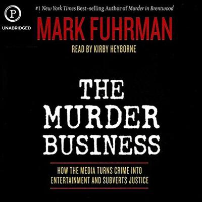 The Murder Business - Mark Fuhrman, Audio, 9781607471288