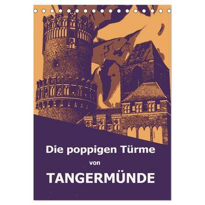 Die poppigen Türme von Tangermünde (Tischkalender 2026 DIN A5 hoch), CALVENDO Monatskalender