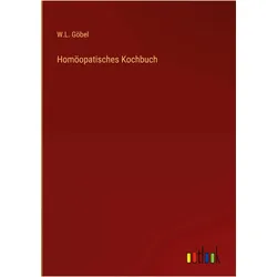 Homöopatisches Kochbuch, Belletristik von W. L. Göbel
