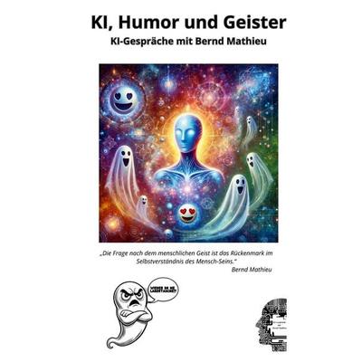 KI, Humor und Geister, Taschenbuch von Bernd Mathieu, BoD – Books on Demand, 978-3-7693-2332-0