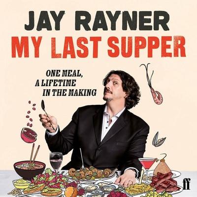My Last Supper - Jay Rayner, Audio, 9781783352036