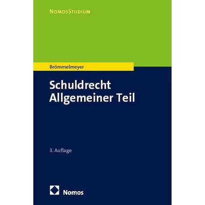 Schuldrecht Allgemeiner Teil, Taschenbuch von Christoph Brömmelmeyer, Nomos, 978-3-7560-0431-7