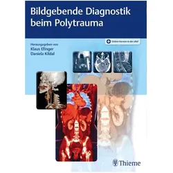 Bildgebende Diagnostik beim Polytrauma, Fachbücher von Daniela Kildal, Klaus Efinger