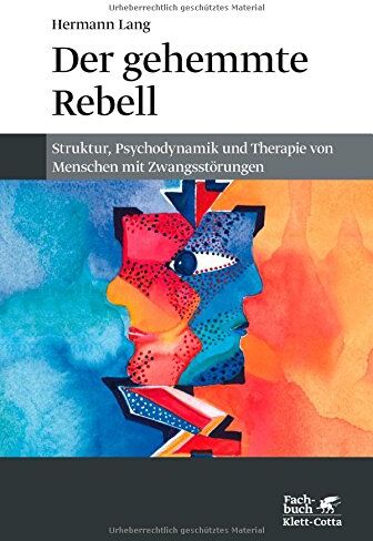 Hermann Lang - Der gehemmte Rebell: Struktur, Psychodynamik und Therapie von Menschen mit Zwangsstörungen - Preis vom 18.10.2026 19:22:15 h