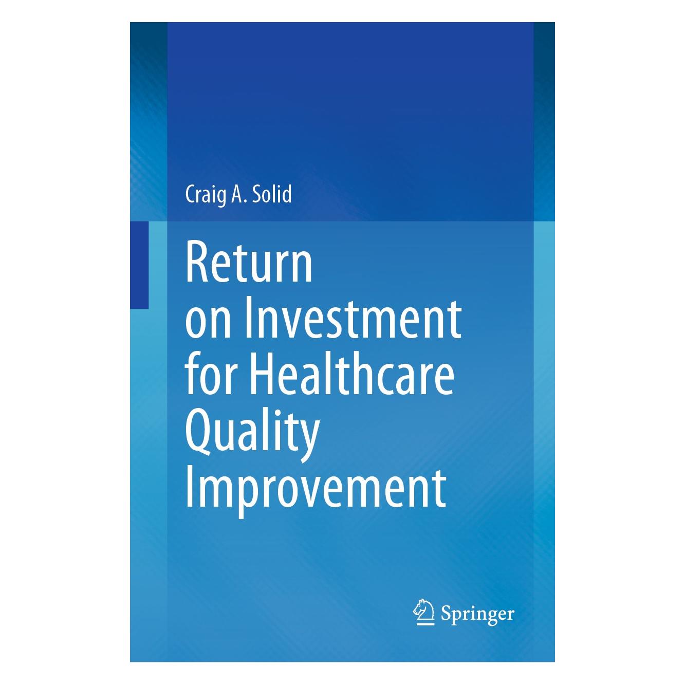 Springer Solid:Return on Investment for Healthca (Englisch, Hardcover, Craig A. Solid) (9783030464776)