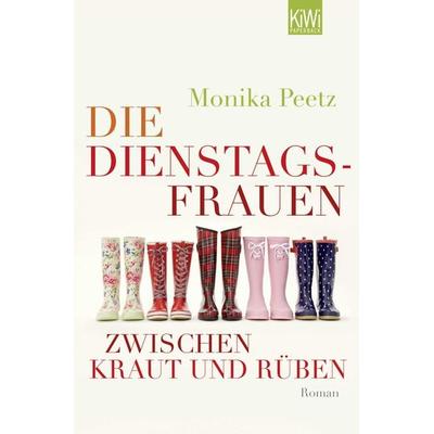 Die Dienstagsfrauen zwischen Kraut und Rüben, Taschenbuch von Monika Peetz, Kiepenheuer & Witsch