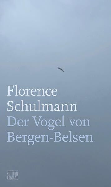 Florence Schulmann - Der Vogel von Bergen-Belsen - Preis vom 11.10.2026 03:10:56 h